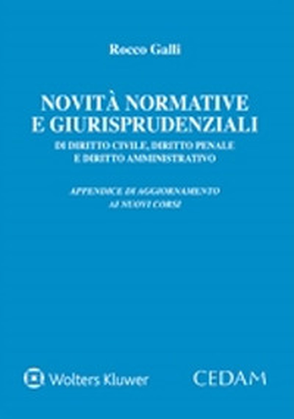 Novità normative e giurisprudenziali di diritto civile, diritto penale e diritto amministrativo. Appendice di aggiornamento ai nuovi corsi - Librerie.coop Novità normative e giurisprudenziali di diritto civile, diritto penale e diritto amministrativo. Appendice di aggiornamento ai nuovi corsi - Librerie.coop