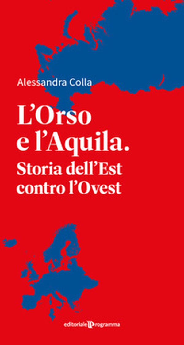 L'orso e l'aquila. Storia dell'Est contro l'Ovest - Librerie.coop L'orso e l'aquila. Storia dell'Est contro l'Ovest - Librerie.coop