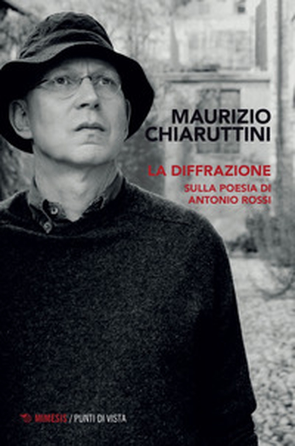 La diffrazione. Sulla poesia di Antonio Rossi - Librerie.coop La diffrazione. Sulla poesia di Antonio Rossi - Librerie.coop