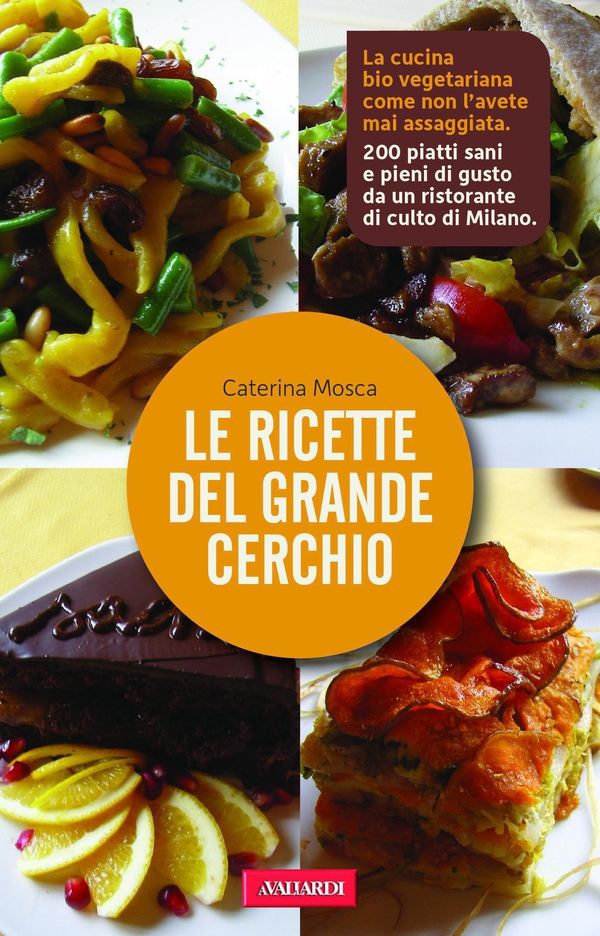 Le ricette del Grande Cerchio - Librerie.coop Le ricette del Grande Cerchio - Librerie.coop