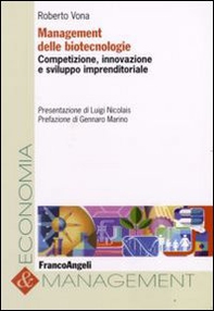 Management delle biotecnologie. Competizione, innovazione e sviluppo imprenditoriale - Librerie.coop
