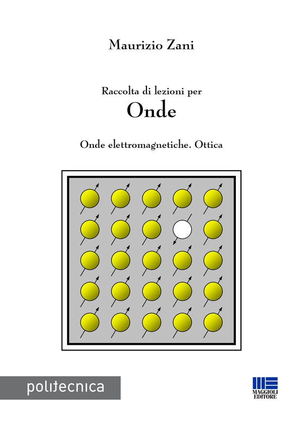 Raccolta di lezioni per Onde - Onde elettromagnetiche - Ottica - Librerie.coop Raccolta di lezioni per Onde - Onde elettromagnetiche - Ottica - Librerie.coop