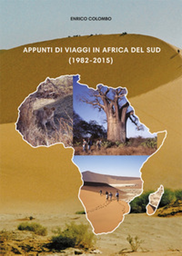 Appunti di viaggi in Africa del Sud (1982-2015) - Librerie.coop Appunti di viaggi in Africa del Sud (1982-2015) - Librerie.coop