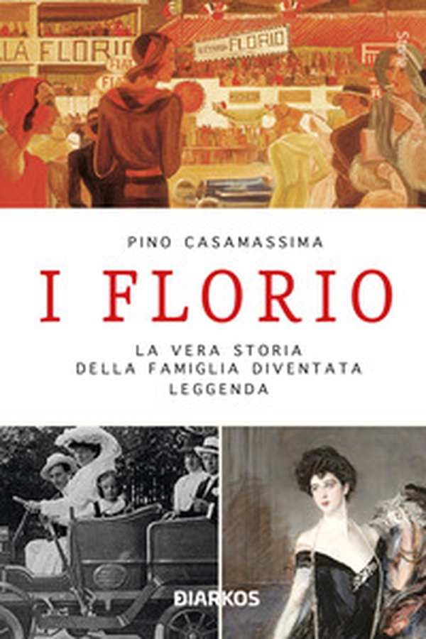 I Florio. La vera storia della famiglia diventata leggenda - Librerie.coop I Florio. La vera storia della famiglia diventata leggenda - Librerie.coop