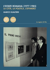 L'estate romana (1977-1985). La città, la politica, l'effimero - Librerie.coop