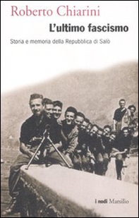 L'ultimo fascismo. Storia e memoria della Repubblica di Salò - Librerie.coop