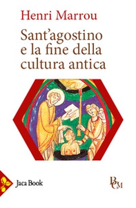 Sant'Agostino e la fine della cultura antica - Librerie.coop