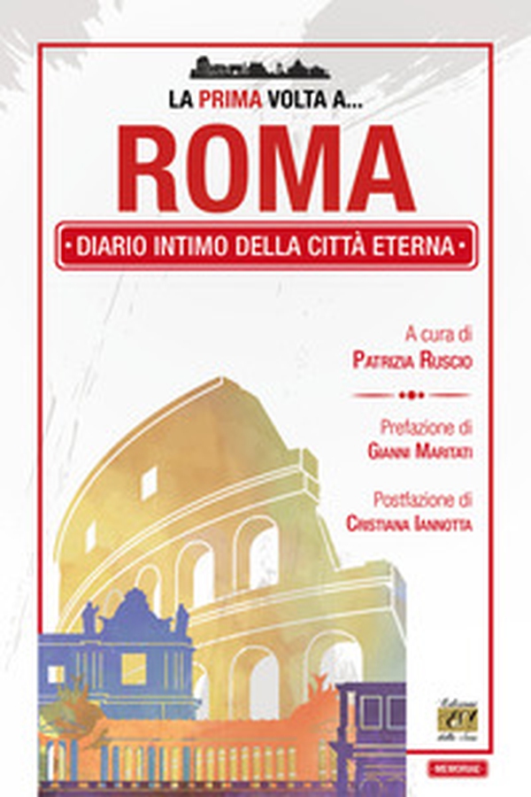 La prima volta a... Roma. Diario intimo della città eterna - Librerie.coop La prima volta a... Roma. Diario intimo della città eterna - Librerie.coop
