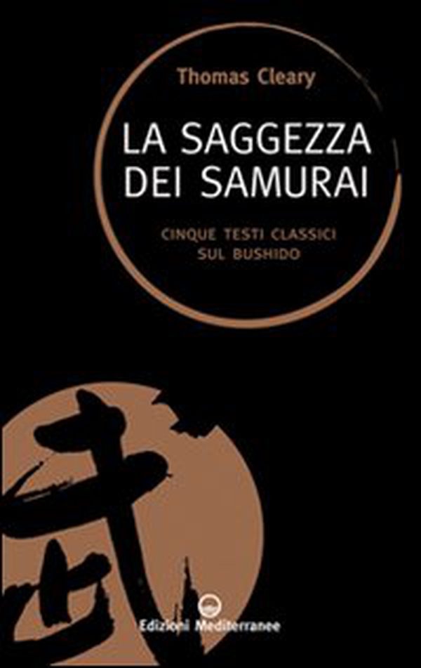 La saggezza dei samurai. Cinque testi classici sul Bushido - Librerie.coop La saggezza dei samurai. Cinque testi classici sul Bushido - Librerie.coop