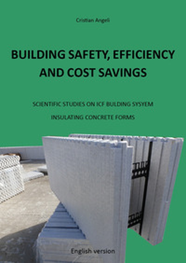 Building safety, efficiency and cost savings. Scientific studies on ICF building system Insulating Concrete Forms - Librerie.coop Building safety, efficiency and cost savings. Scientific studies on ICF building system Insulating Concrete Forms - Librerie.coop