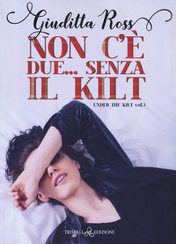 Non c'è due... Senza kilt. Under the kilt - Vol. 3 - Librerie.coop Non c'è due... Senza kilt. Under the kilt - Vol. 3 - Librerie.coop