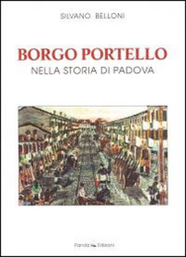 Borgo Portello nella storia di Padova - Librerie.coop Borgo Portello nella storia di Padova - Librerie.coop