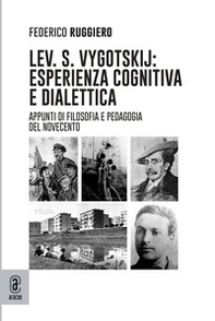 Lev. S. Vygotskij: esperienza cognitiva e dialettica. Appunti di filosofia e pedagogia del Novecento - Librerie.coop