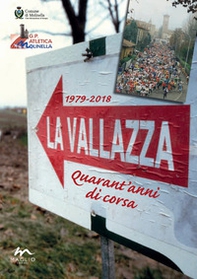 La Vallazza 1979-2018. Quarant'anni di corsa - Librerie.coop