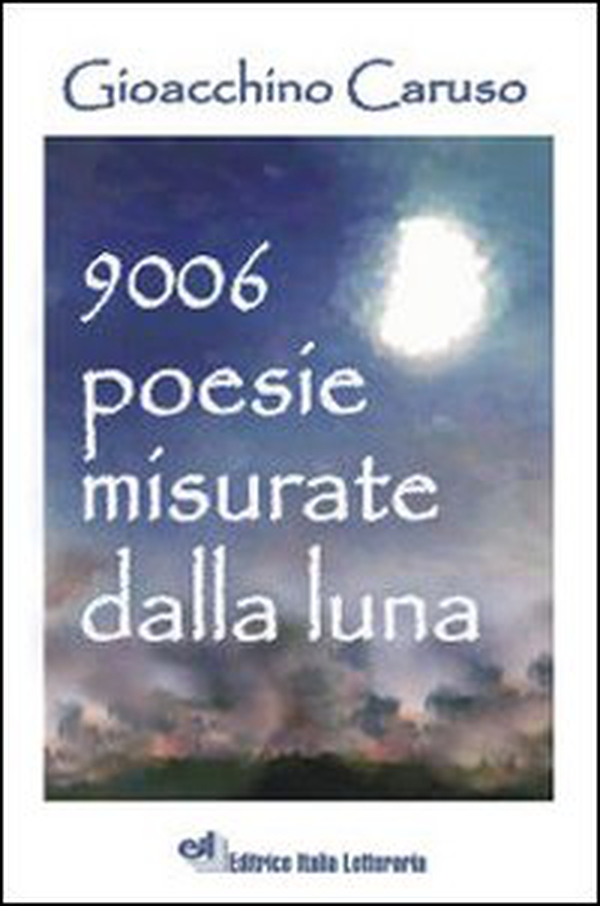 Novemilasei poesie misurate dalla luna - Librerie.coop Novemilasei poesie misurate dalla luna - Librerie.coop