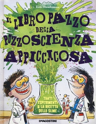 Il libro pazzo della puzzoscienza appiccicosa - Librerie.coop