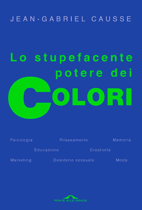 Lo stupefacente potere dei colori - Librerie.coop Lo stupefacente potere dei colori - Librerie.coop