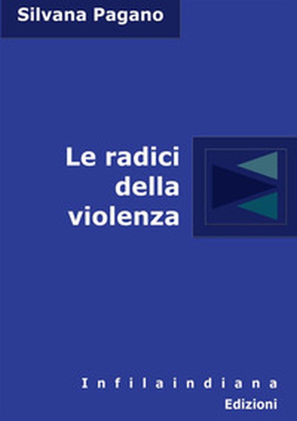 Le radici della violenza - Librerie.coop Le radici della violenza - Librerie.coop