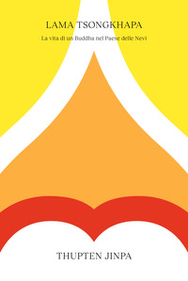 Lama Tsongkhapa. La vita di un Buddha nel Paese delle Nevi - Librerie.coop Lama Tsongkhapa. La vita di un Buddha nel Paese delle Nevi - Librerie.coop