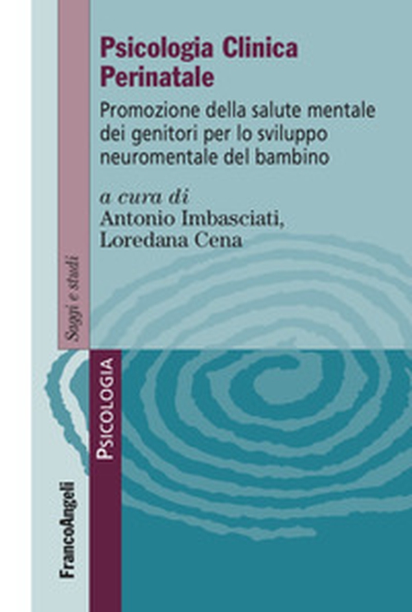 Psicologia clinica perinatale. Promozione della salute mentale dei genitori per lo sviluppo neuromentale del bambino - Librerie.coop Psicologia clinica perinatale. Promozione della salute mentale dei genitori per lo sviluppo neuromentale del bambino - Librerie.coop