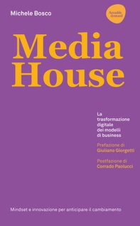 Media house. La trasformazione digitale dei modelli di business - Librerie.coop