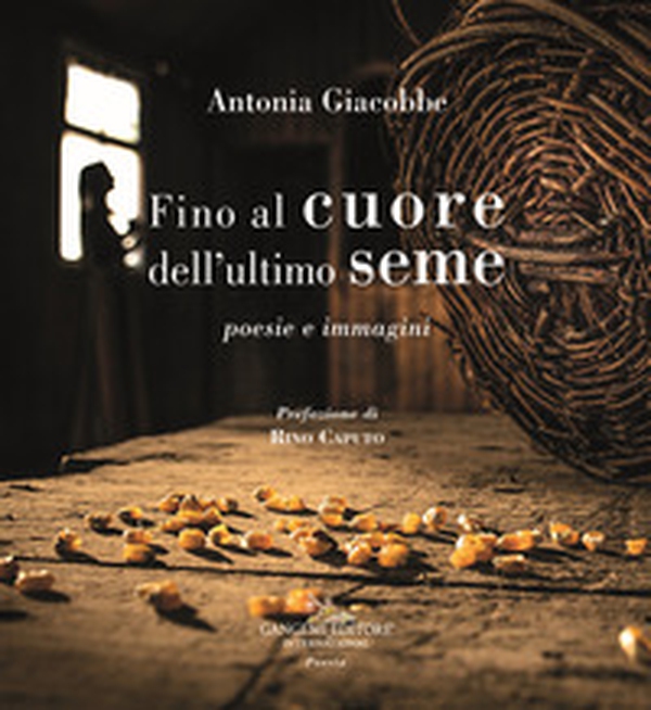 Fino al cuore dell'ultimo seme. Poesie e immagini - Librerie.coop Fino al cuore dell'ultimo seme. Poesie e immagini - Librerie.coop