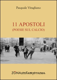 11 apostoli. Poesie sul calcio - Librerie.coop