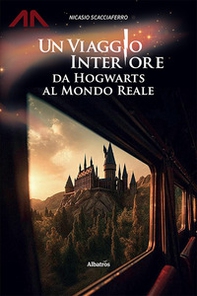Un viaggio interiore da Hogwarts al mondo reale - Librerie.coop