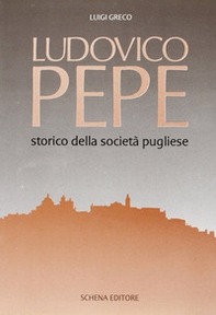 Ludovico Pepe storico della società pugliese - Librerie.coop