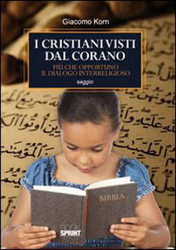 I cristiani visti dal Corano. Più che opportuno il dialogo interreligioso - Librerie.coop I cristiani visti dal Corano. Più che opportuno il dialogo interreligioso - Librerie.coop