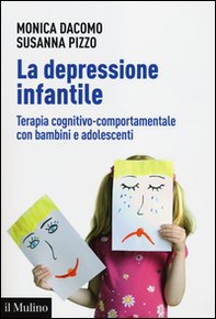 La depressione infantile. Terapia cognitivo-comportamentale con bambini e adolescenti - Librerie.coop