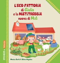 L'eco fattoria di Giulio e la mietitrebbia nuova di Mat - Librerie.coop