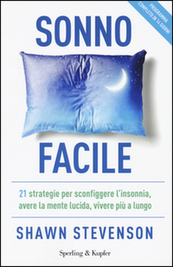 Sonno facile. 21 strategie per sconfiggere l'insonnia, avere la mente lucida, vivere più a lungo - Librerie.coop Sonno facile. 21 strategie per sconfiggere l'insonnia, avere la mente lucida, vivere più a lungo - Librerie.coop