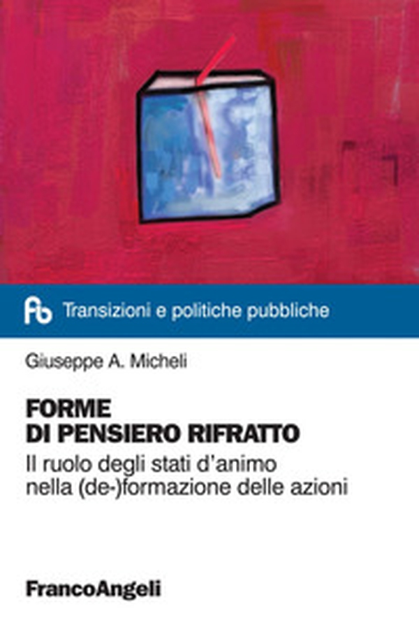 Forme di pensiero rifratto. Il ruolo degli stati d'animo nella (de-)formazione delle azioni - Librerie.coop Forme di pensiero rifratto. Il ruolo degli stati d'animo nella (de-)formazione delle azioni - Librerie.coop
