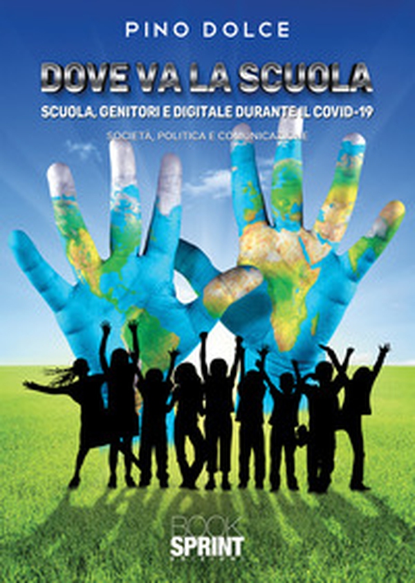 Dove va la scuola. Scuola, genitori e digitale durante il Covid-19. Società, politica e comunicazione - Librerie.coop Dove va la scuola. Scuola, genitori e digitale durante il Covid-19. Società, politica e comunicazione - Librerie.coop