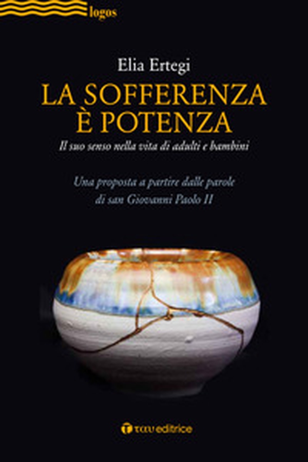 La sofferenza è potenza. lI suo senso nella vita di adulti e bambini. Una proposta a partire dalle parole di san Giovanni Paolo II - Librerie.coop La sofferenza è potenza. lI suo senso nella vita di adulti e bambini. Una proposta a partire dalle parole di san Giovanni Paolo II - Librerie.coop