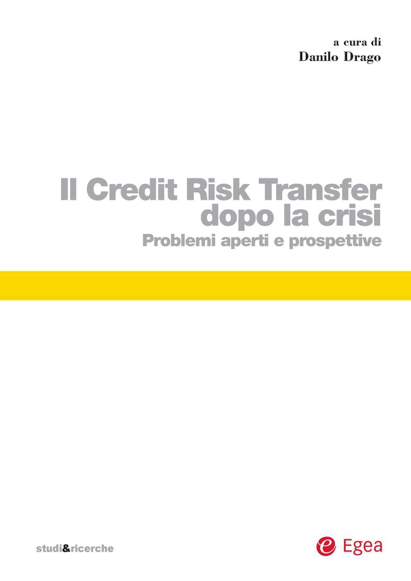 Il Credit Risk Transfer dopo la crisi - Librerie.coop Il Credit Risk Transfer dopo la crisi - Librerie.coop