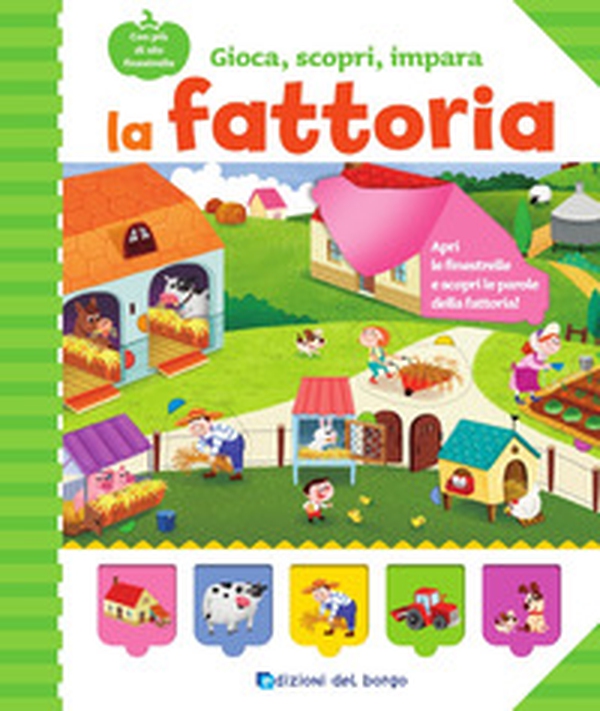 La fattoria. Gioca, scopri, impara - Librerie.coop La fattoria. Gioca, scopri, impara - Librerie.coop