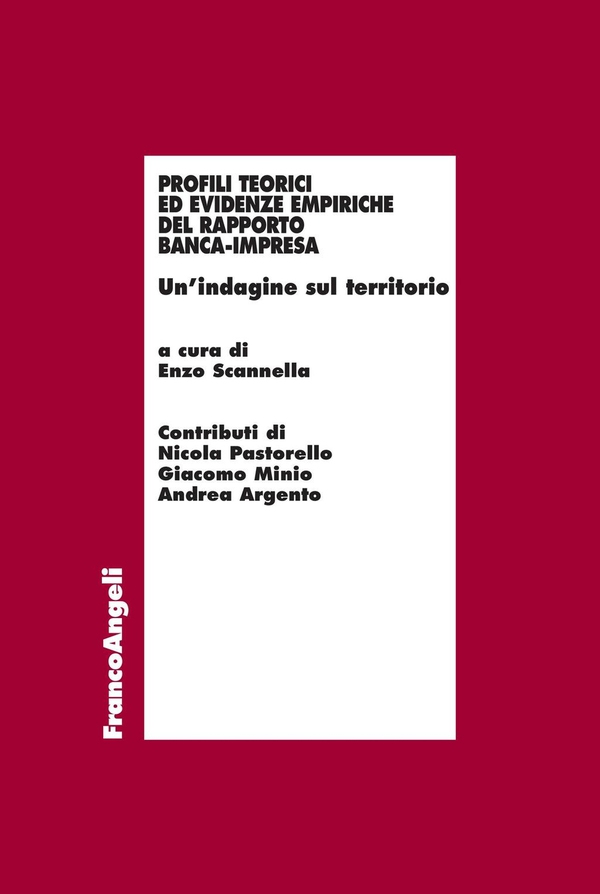 Profili teorici ed evidenze empiriche del rapporto banca-impresa. Un'indagine sul territorio - Librerie.coop Profili teorici ed evidenze empiriche del rapporto banca-impresa. Un'indagine sul territorio - Librerie.coop