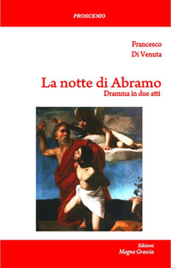 La notte di Abramo. Dramma in due atti - Librerie.coop La notte di Abramo. Dramma in due atti - Librerie.coop
