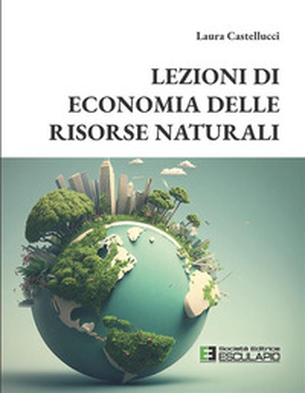Lezioni di economia delle risorse naturali - Librerie.coop Lezioni di economia delle risorse naturali - Librerie.coop