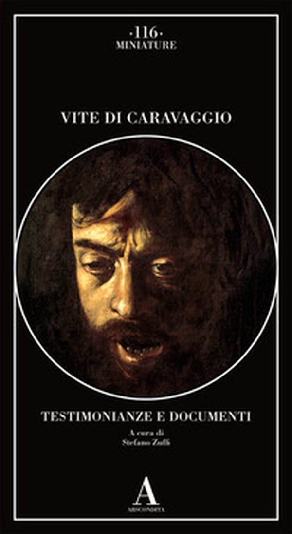 Vite di Caravaggio. Testimonianze e documenti - Librerie.coop Vite di Caravaggio. Testimonianze e documenti - Librerie.coop