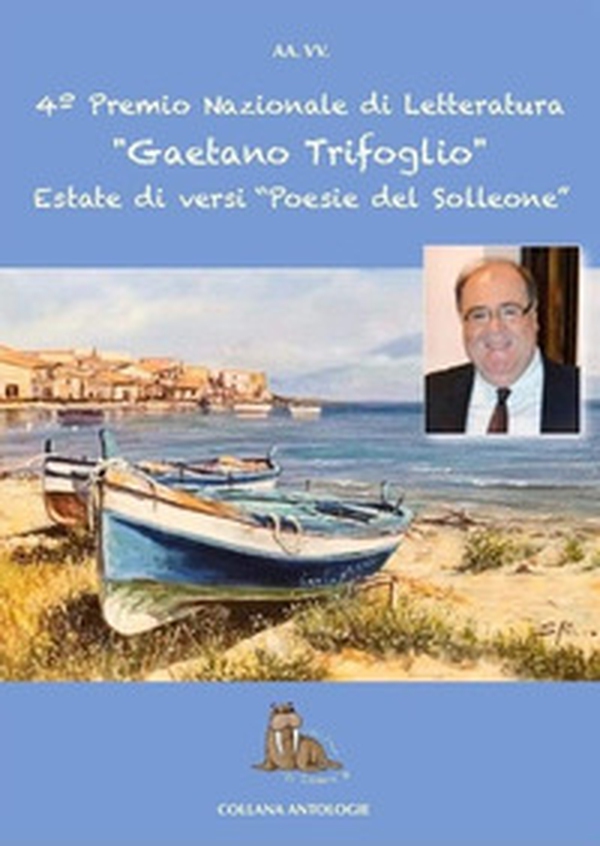 Estate di versi. Poesie del Solleone. 4° Premio di letteratura «Gaetano Trifoglio» - Librerie.coop Estate di versi. Poesie del Solleone. 4° Premio di letteratura «Gaetano Trifoglio» - Librerie.coop