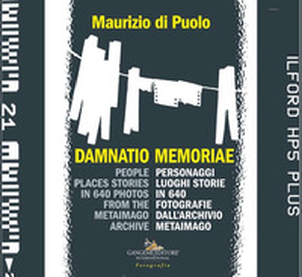 Damnatio memoriae. Personaggi, luoghi, storie in 640 fotografie dall'archivio Metaimago. Ediz. italiana e inglese - Librerie.coop Damnatio memoriae. Personaggi, luoghi, storie in 640 fotografie dall'archivio Metaimago. Ediz. italiana e inglese - Librerie.coop