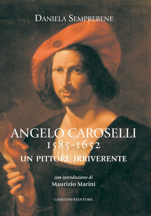 Angelo Caroselli 1585-1652. Un pittore irriverente - Librerie.coop Angelo Caroselli 1585-1652. Un pittore irriverente - Librerie.coop