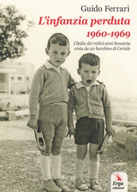 L'infanzia perduta 1960-1969 - Librerie.coop