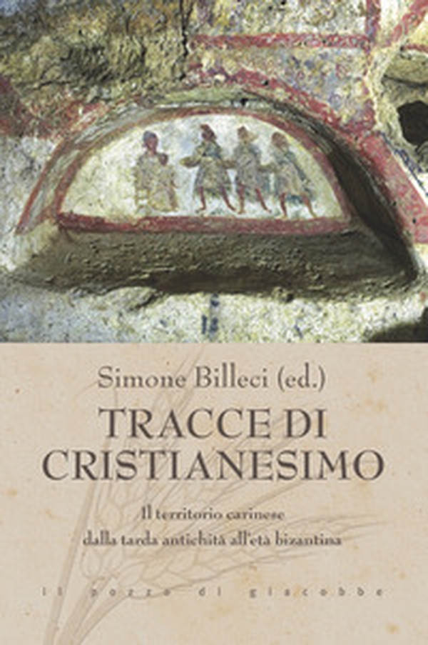 Tracce di cristianesimo. Il territorio carinese dalla tarda antichità all'età bizantina - Librerie.coop Tracce di cristianesimo. Il territorio carinese dalla tarda antichità all'età bizantina - Librerie.coop