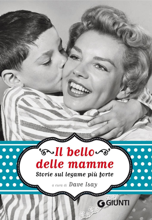 Il bello delle mamme - Librerie.coop Il bello delle mamme - Librerie.coop