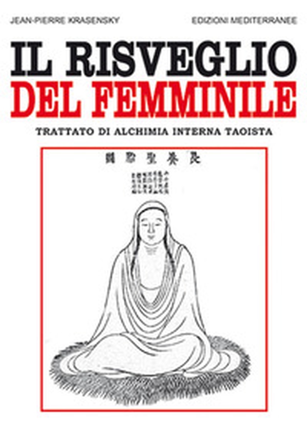 Il risveglio del femminile. Trattato di alchimia interna taoista - Librerie.coop Il risveglio del femminile. Trattato di alchimia interna taoista - Librerie.coop