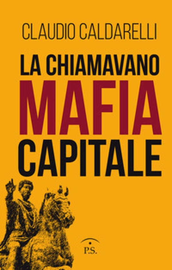 La chiamavano mafia capitale - Librerie.coop La chiamavano mafia capitale - Librerie.coop